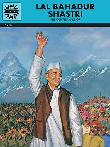 Amar Chitra Katha - Lal Bahadur Shastri - The Gentle Warrior